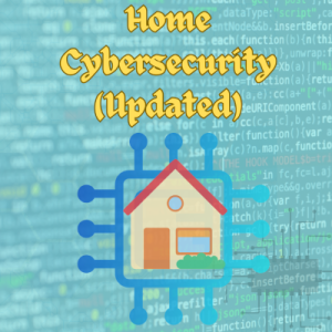 Home Cybersecurity (updated)