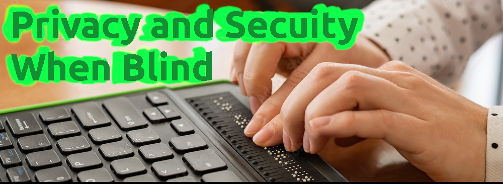 Blindness, Assistive Technology, and Data Privacy